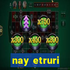 nay etruri